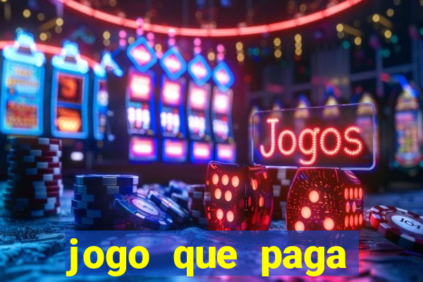 jogo que paga dinheiro de verdade sem precisar depositar